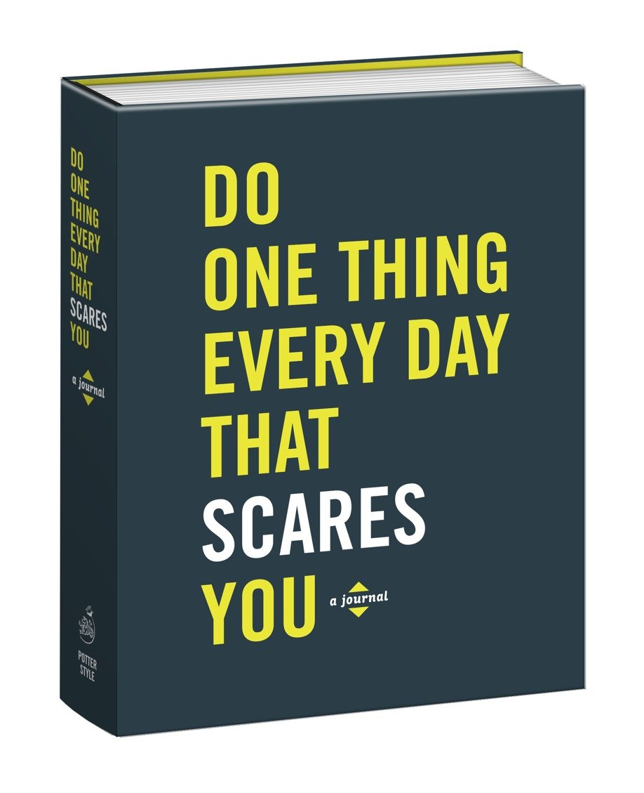 Do One Thing Every Day That Scares You - A Journal (Do One Thing Every Day Journals)