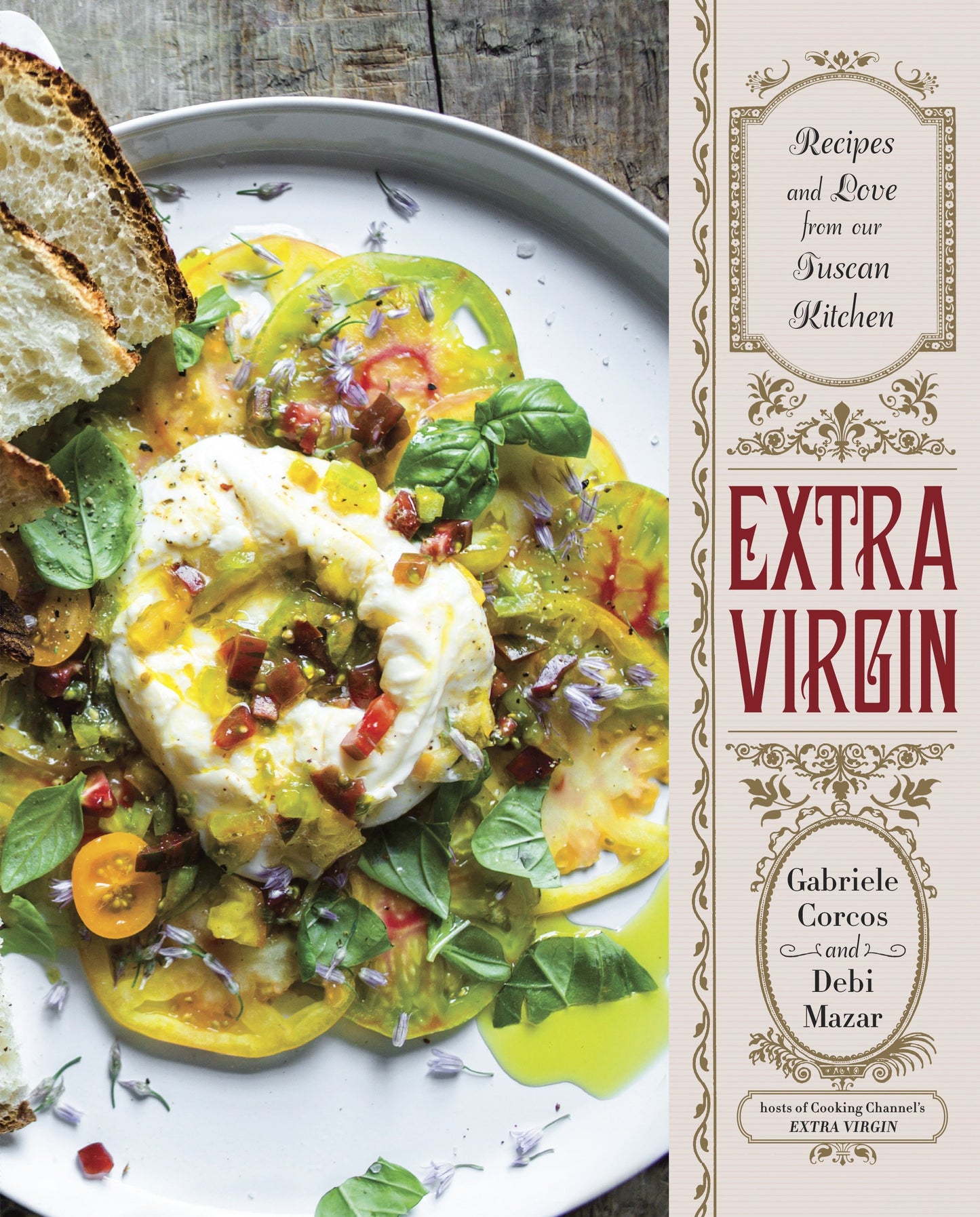 Extra Virgin - Recipes & Love from Our Tuscan Kitchen: A Cookbook