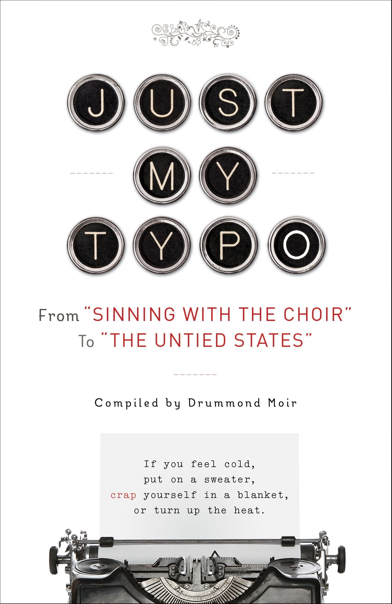 Just My Typo - From "Sinning with the Choir" to "the Untied States"