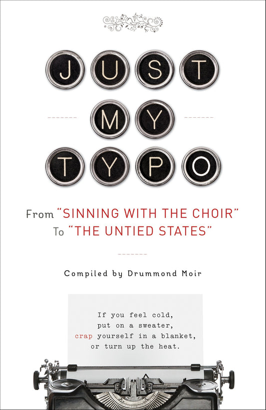 Just My Typo - From "Sinning with the Choir" to "the Untied States"