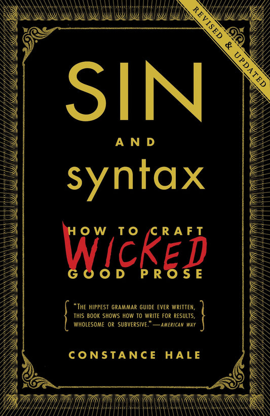Sin and Syntax - How to Craft Wicked Good Prose