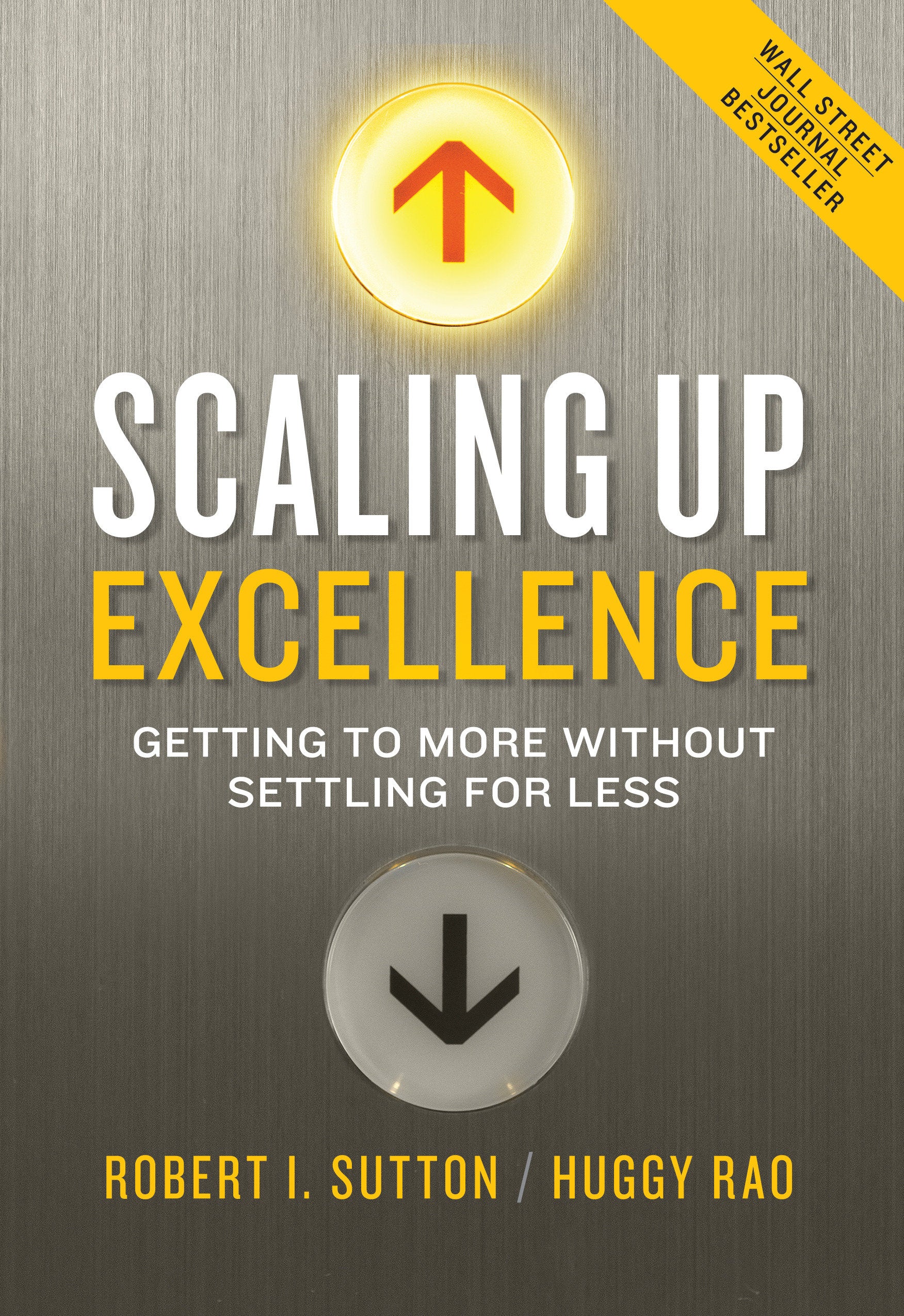Scaling Up Excellence - Getting to More Without Settling for Less