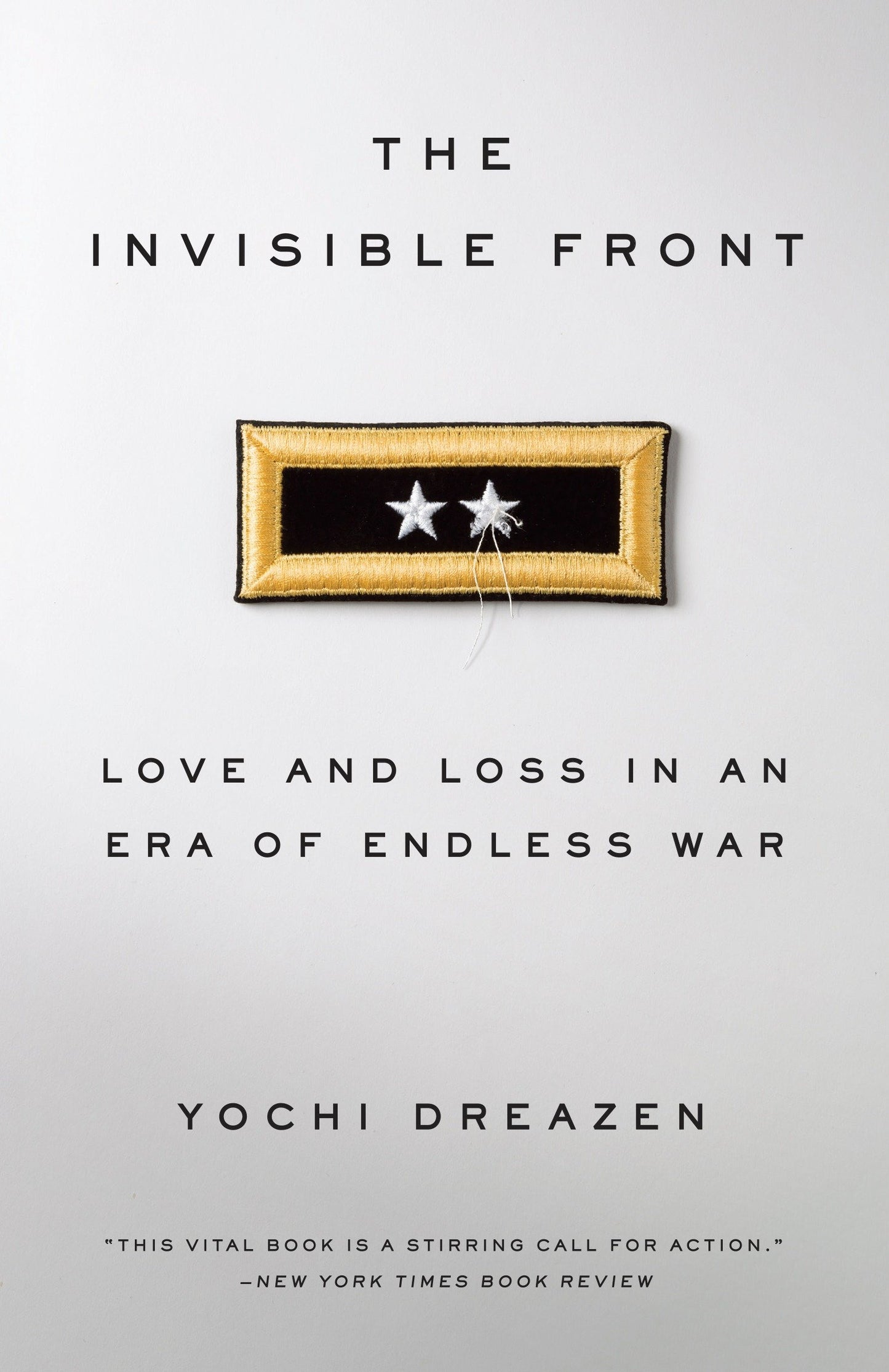 The Invisible Front - Love and Loss in an Era of Endless War