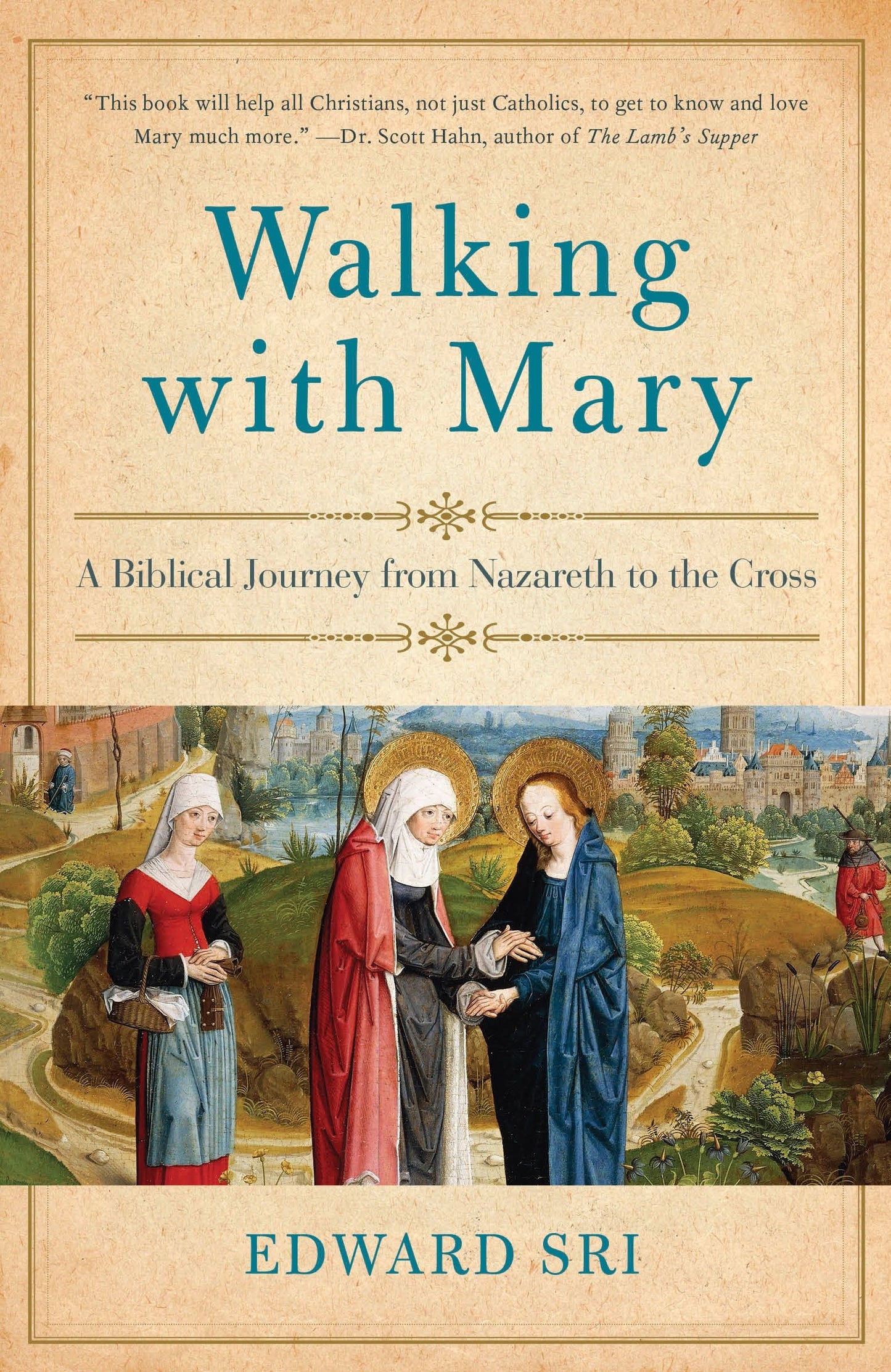 Walking with Mary - A Biblical Journey from Nazareth to the Cross