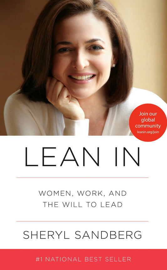 Lean In - Women, Work, and the Will to Lead