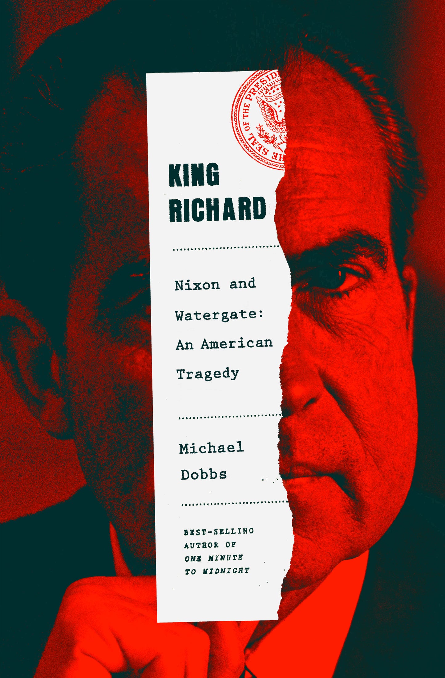 King Richard - Nixon and Watergate--An American Tragedy