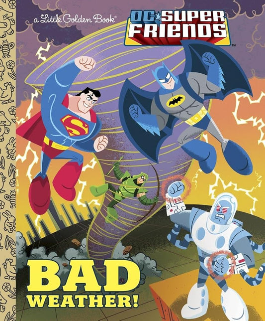 Bad Weather! (DC Super Friends) (Little Golden Book) by Frank Berrios, Ethen Beavers