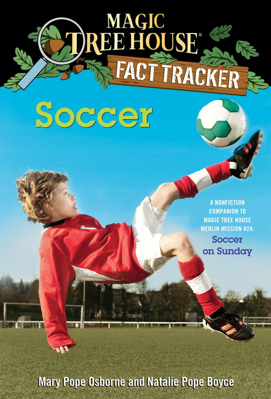 Soccer - A Nonfiction Companion to Magic Tree House Merlin Mission #24: Soccer on Sunday (Magic Tree House Fact Tracker) (Book:29)