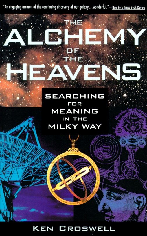 The Alchemy of the Heavens - Searching for Meaning in the Milky Way