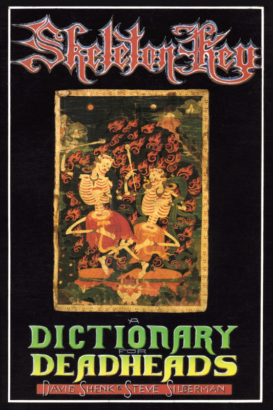 Skeleton Key - A Dictionary for Deadheads