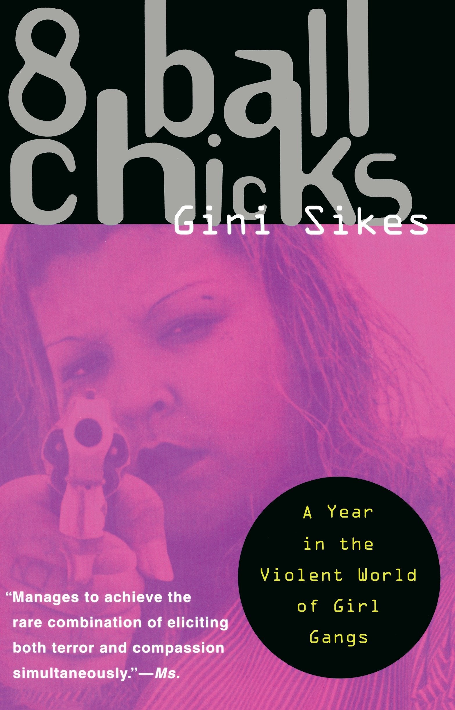 8 Ball Chicks - A Year in the Violent World of Girl Gangs