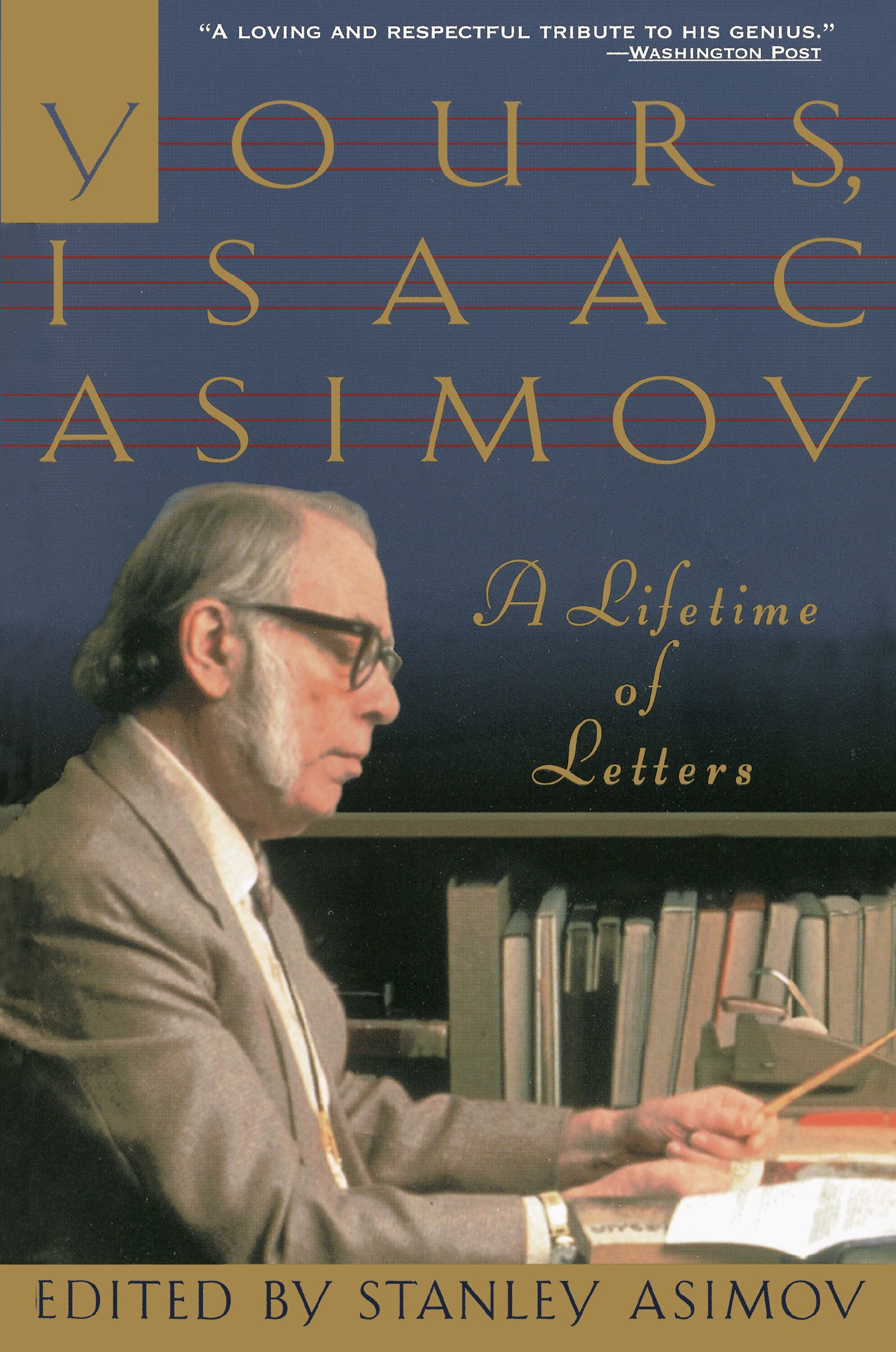 Yours, Isaac Asimov - A Life in Letters