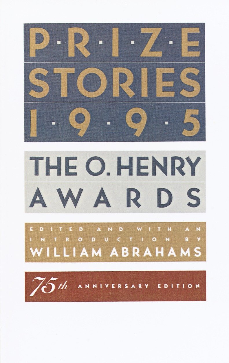 Prize Stories 1995 - The O. Henry Awards (The O. Henry Prize Collection)