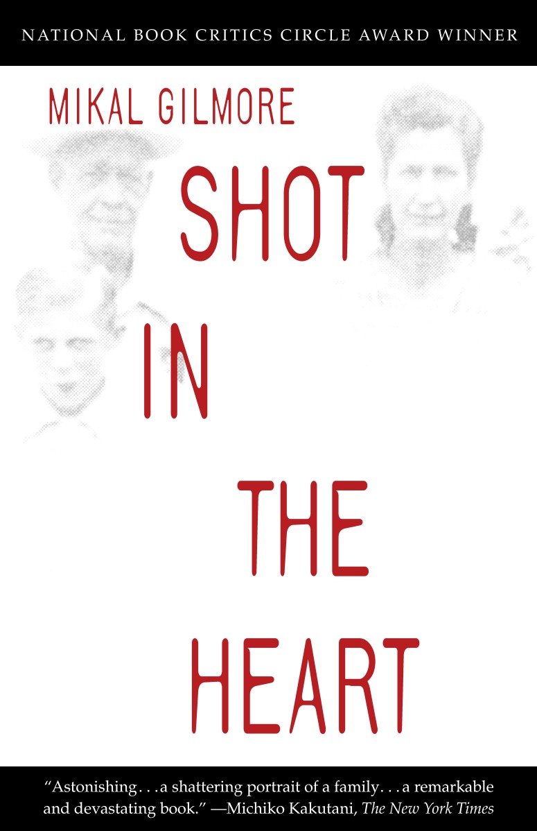 Shot in the Heart - NATIONAL BOOK CRITICS CIRCLE AWARD WINNER