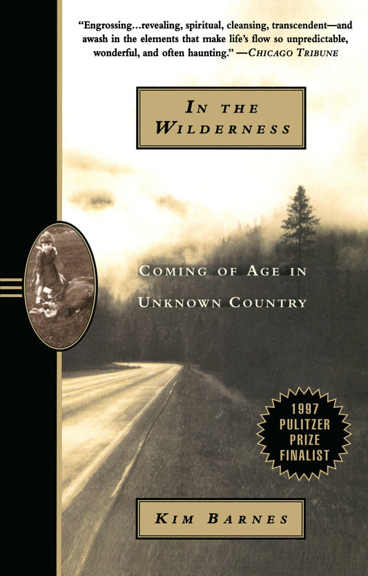 In the Wilderness - Coming of Age in Unknown Country (Pulitzer Prize Finalist)
