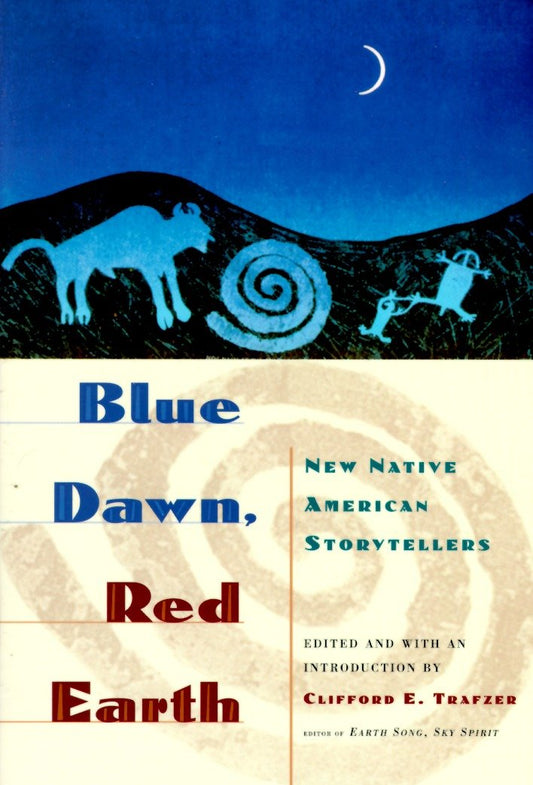 Blue Dawn, Red Earth - New Native American Storytellers