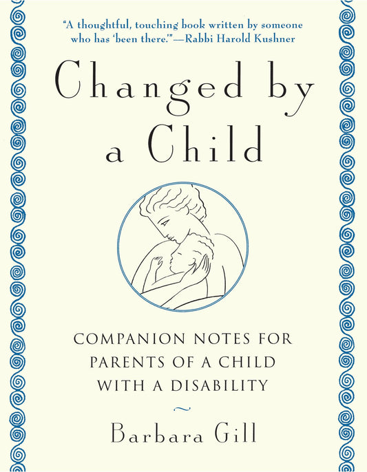 Changed by a Child - Companion Notes for Parents of a Child with a Disability