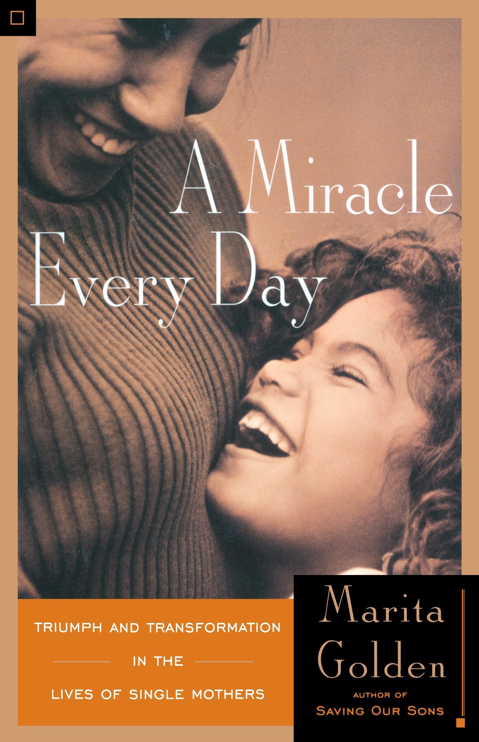 A Miracle Every Day - Triumph and Transformation in the Lives of Single Mothers