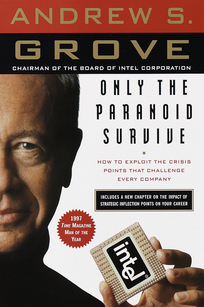 Only the Paranoid Survive - How to Exploit the Crisis Points That Challenge Every Company