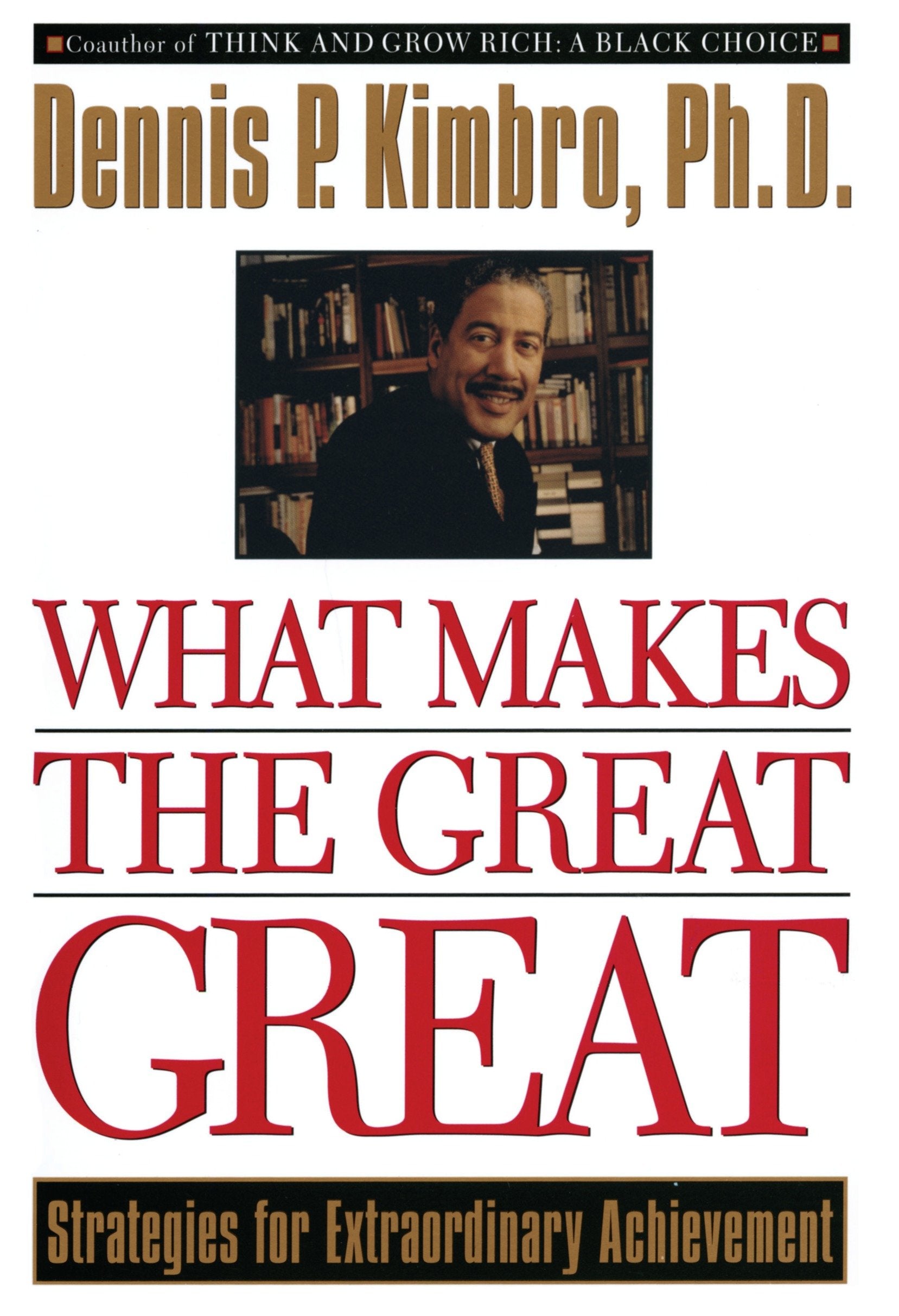 What Makes the Great Great - Strategies for Extraordinary Achievement