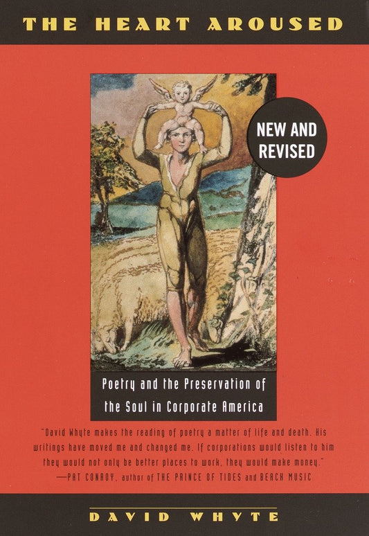 The Heart Aroused - Poetry and the Preservation of the Soul in Corporate America