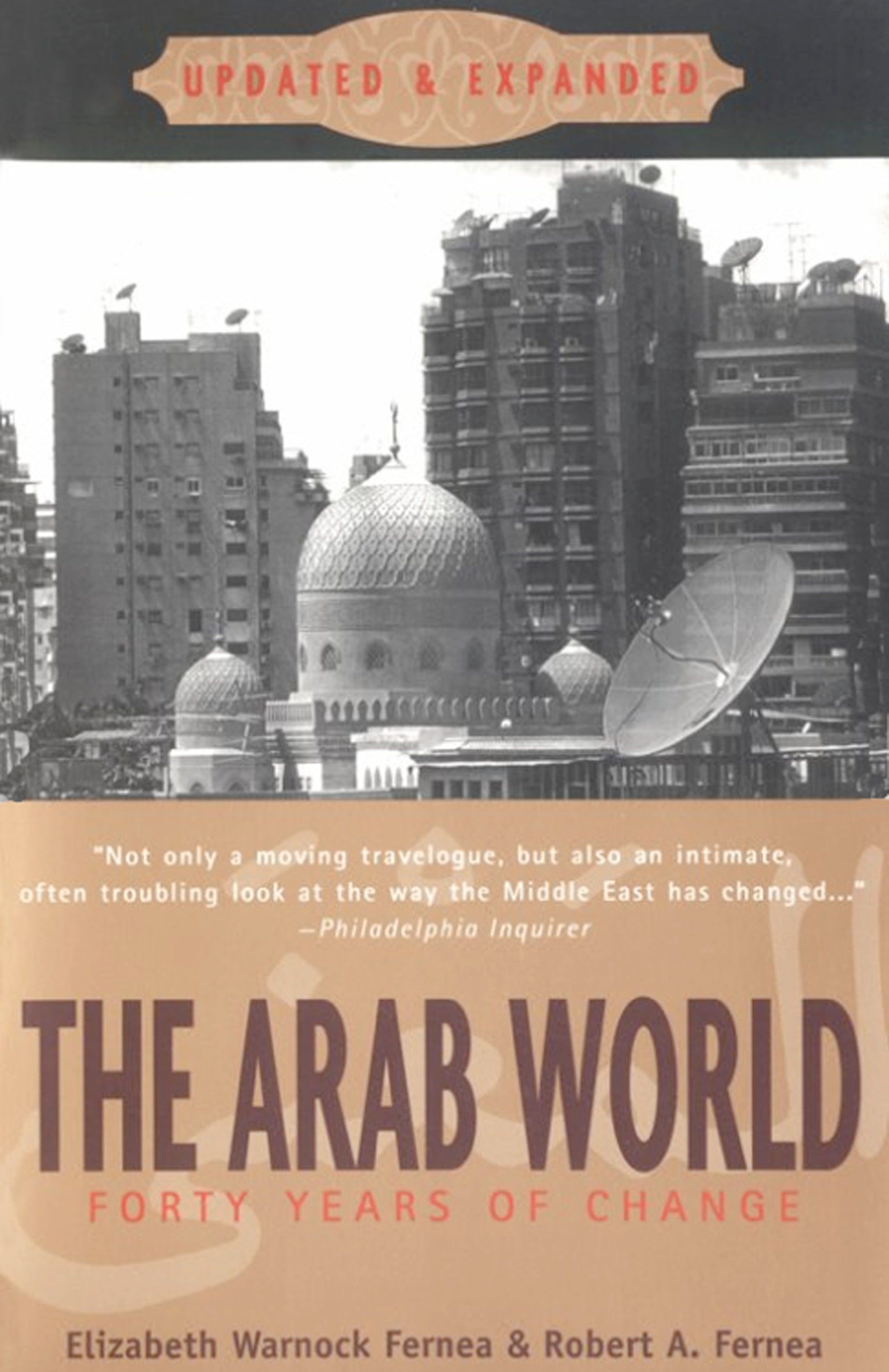The Arab World - Forty Years of Change, Updated and Expanded