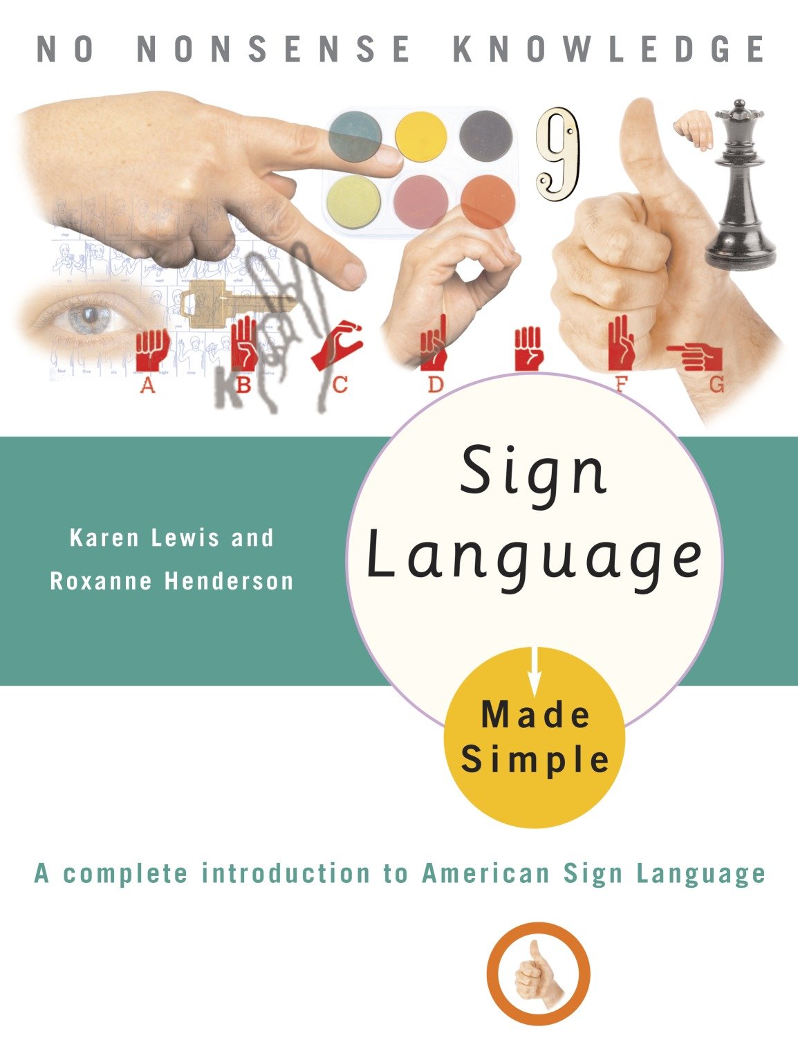 Sign Language Made Simple - A Complete Introduction to American Sign Language (Made Simple)