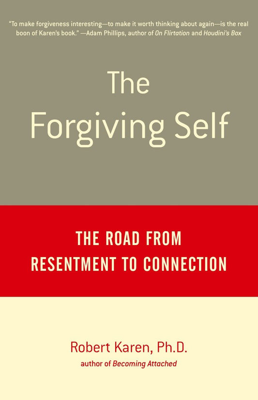 The Forgiving Self - The Road from Resentment to Connection