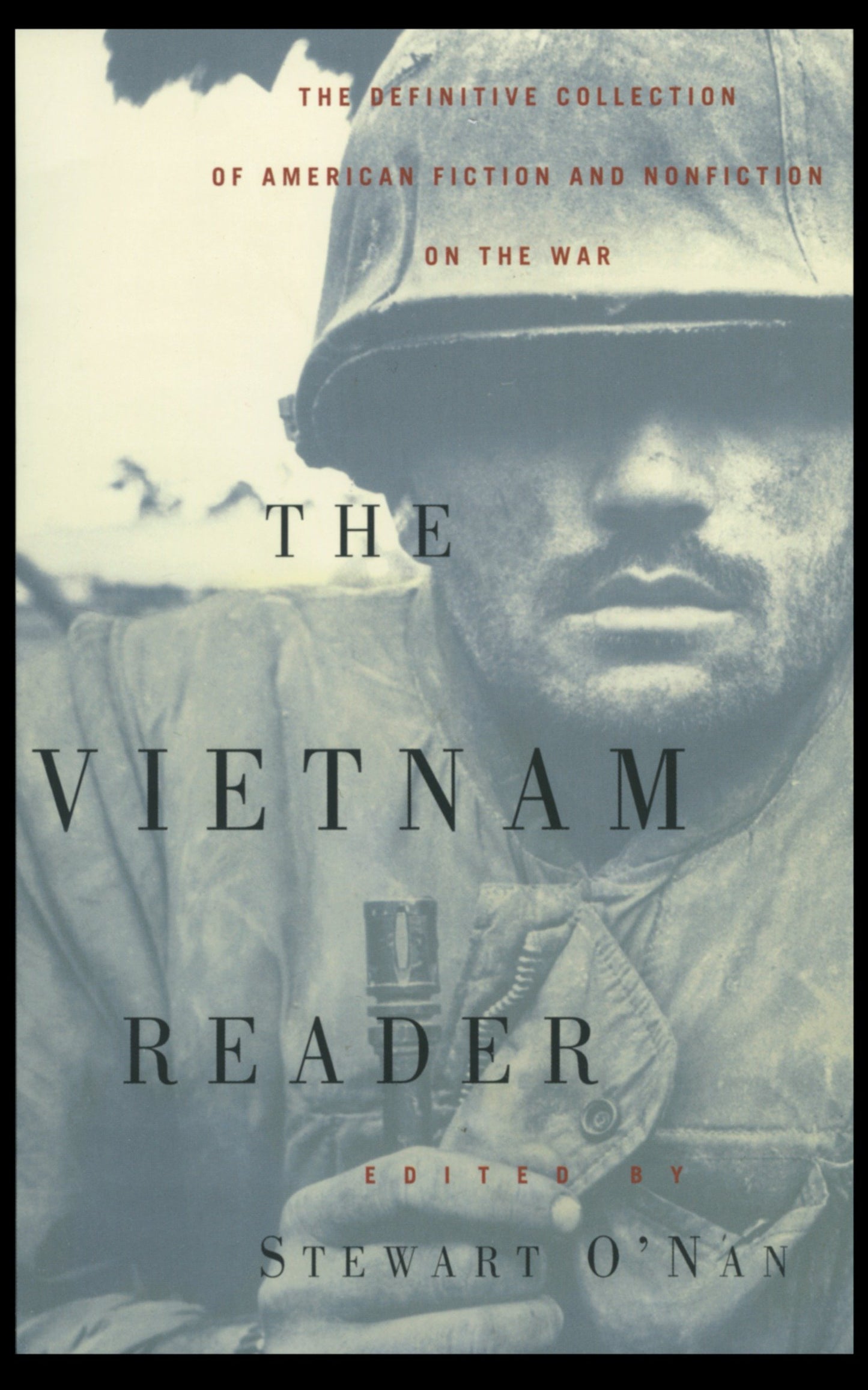 The Vietnam Reader - The Definitive Collection of Fiction and Nonfiction on the War