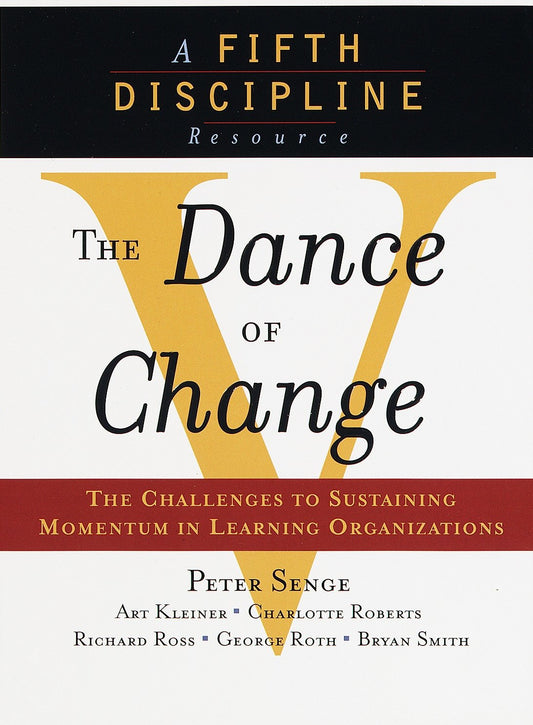 The Dance of Change - The challenges to sustaining momentum in a learning organization
