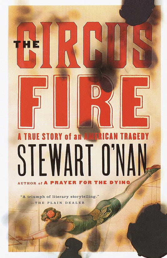 The Circus Fire - A True Story of an American Tragedy