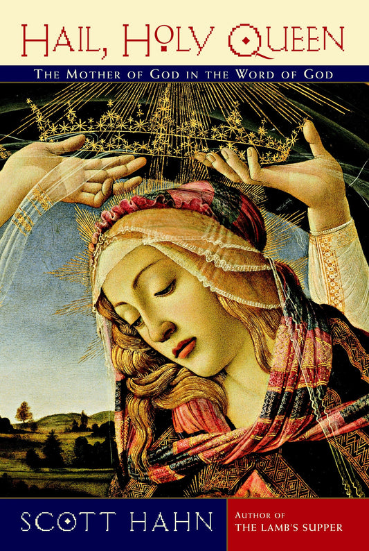 Hail, Holy Queen - The Mother of God in the Word of God