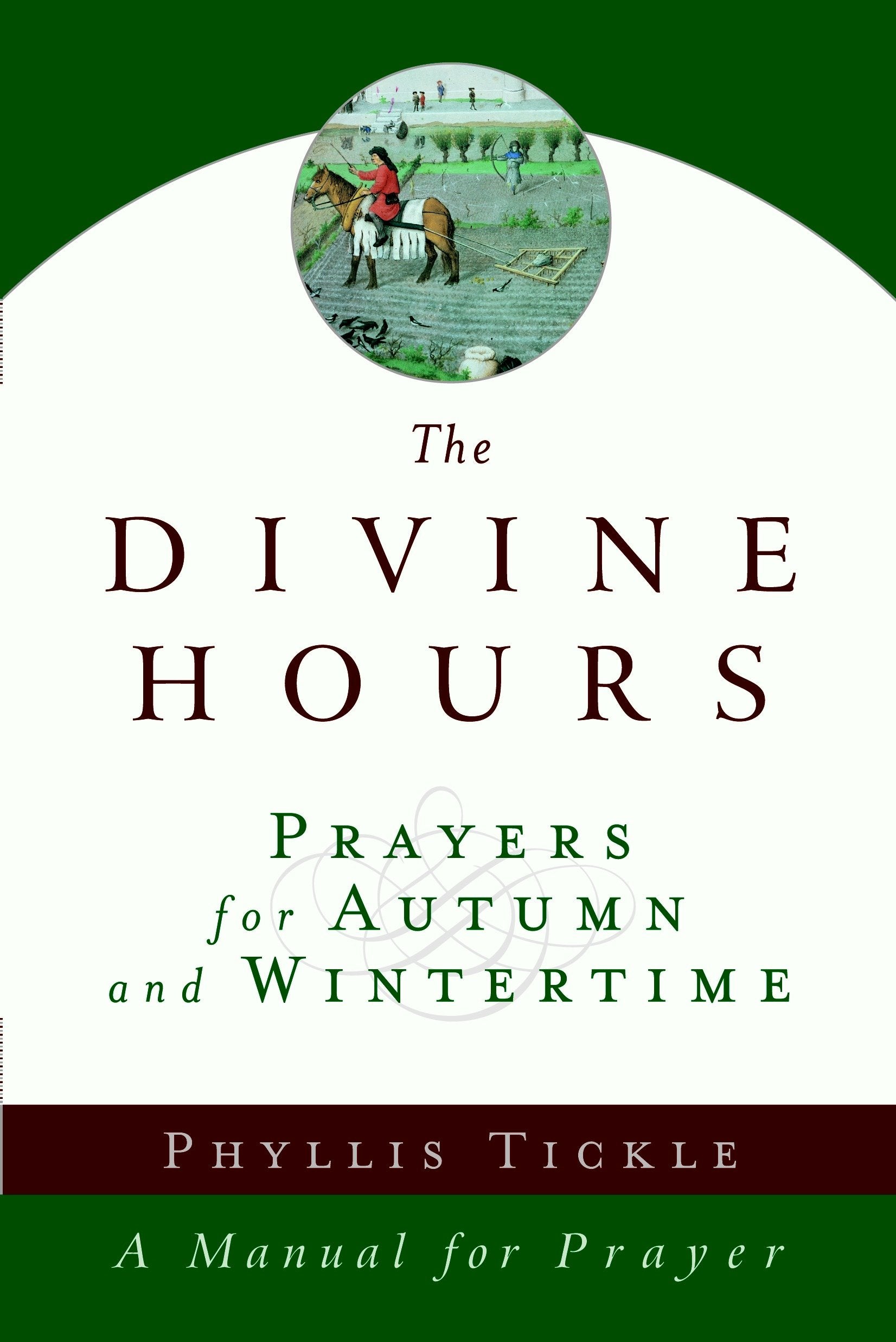 The Divine Hours (Volume Two): Prayers for Autumn and Wintertime - A Manual for Prayer (Divine Hours)