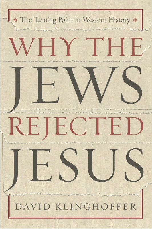 Why the Jews Rejected Jesus - The Turning Point in Western History