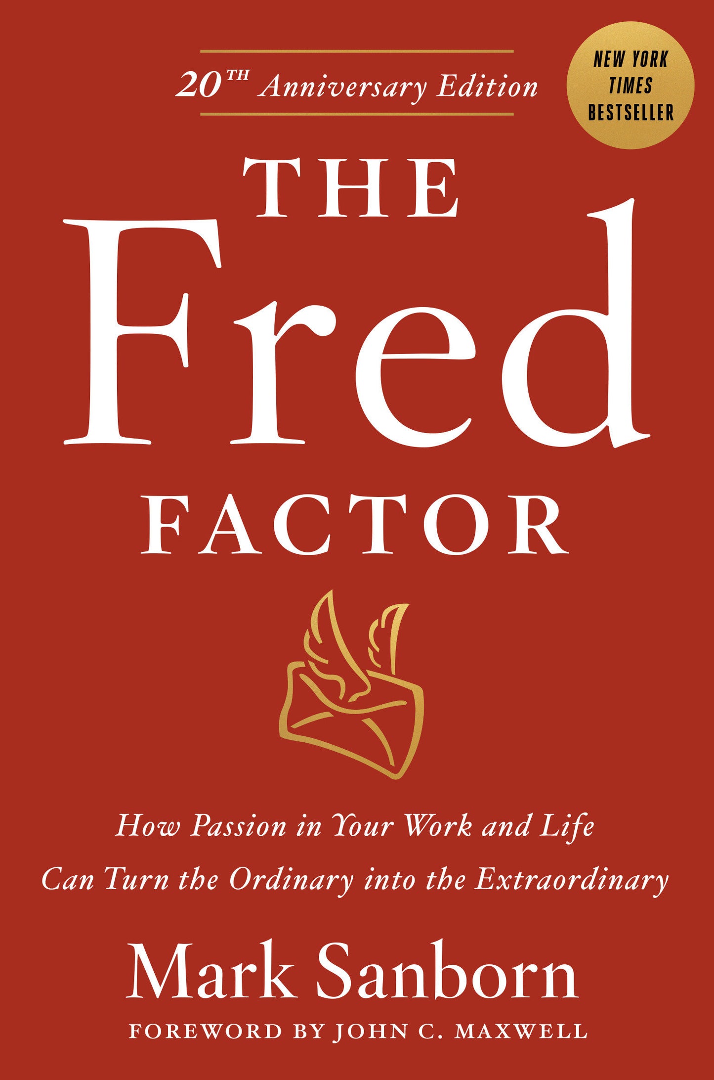 The Fred Factor - How passion in your work and life can turn the ordinary into the extraordinary