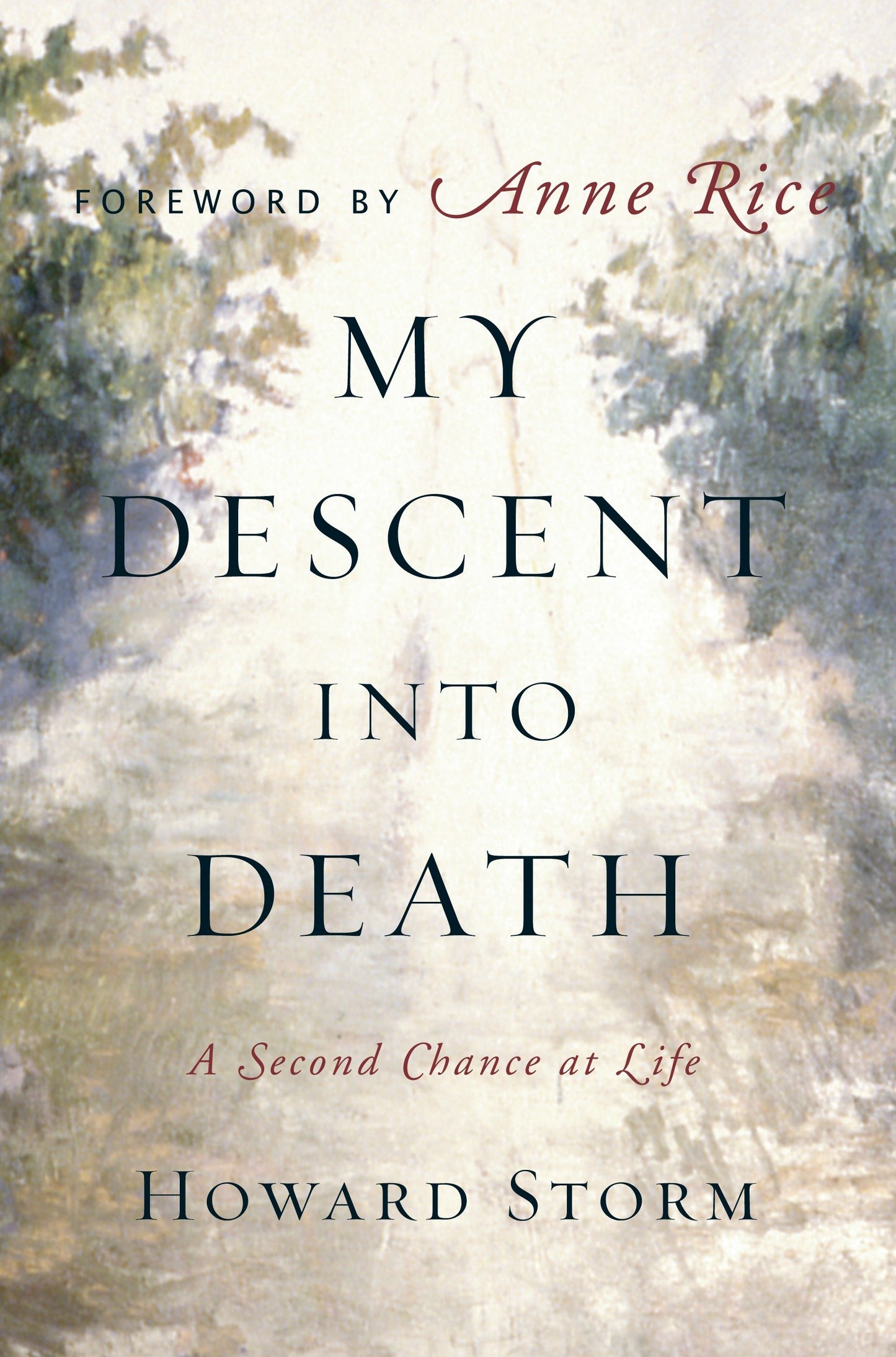 My Descent Into Death - A Second Chance at Life