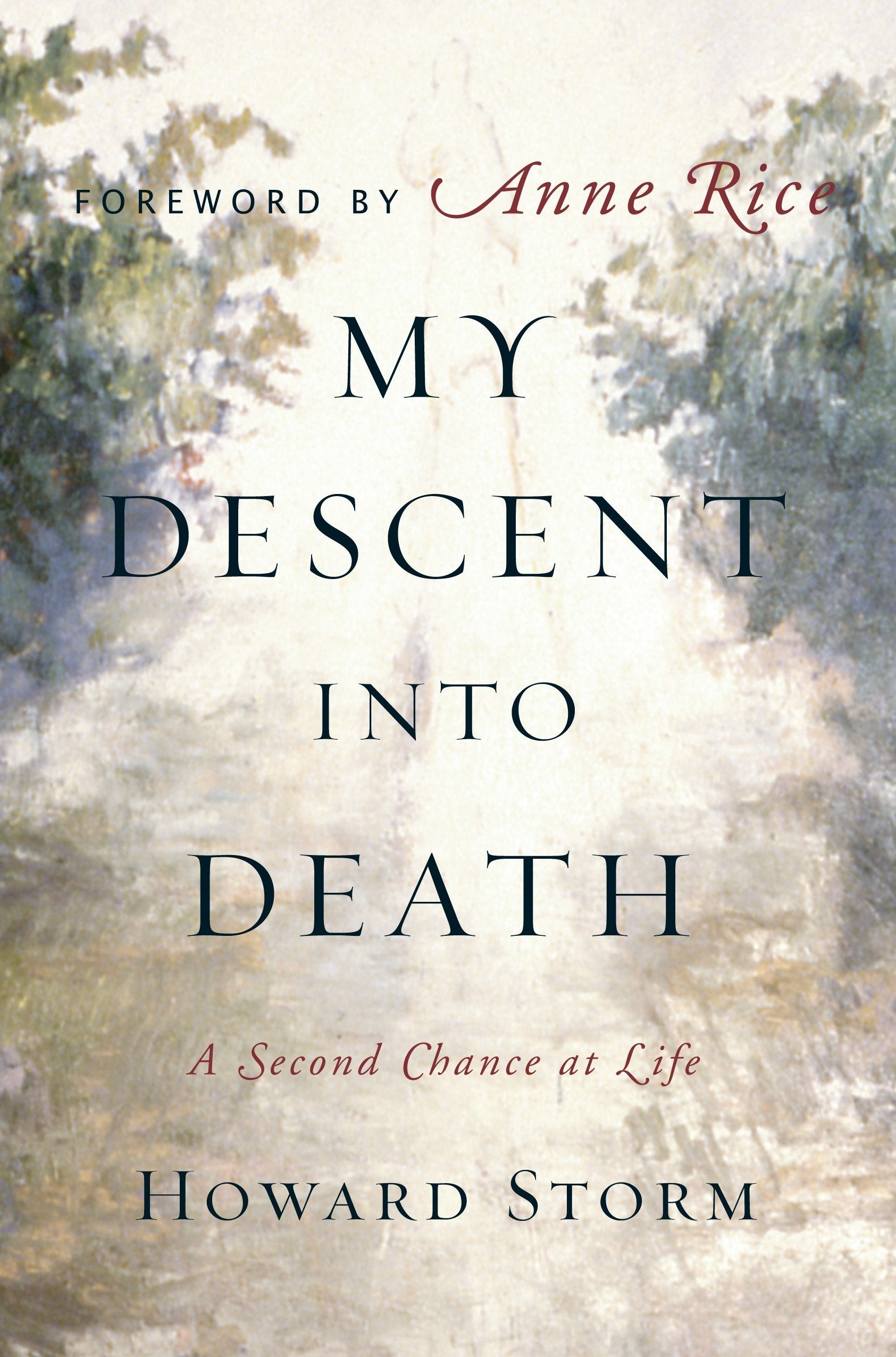 My Descent Into Death - A Second Chance at Life