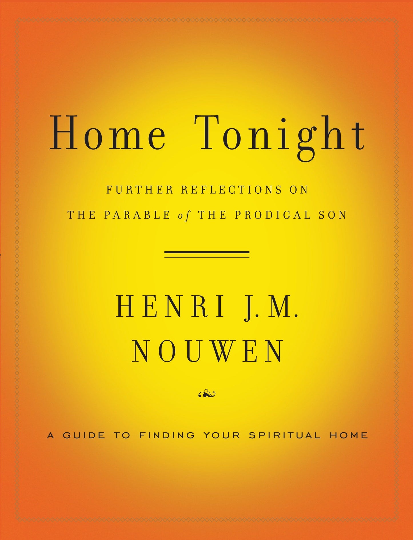 Home Tonight - Further Reflections on the Parable of the Prodigal Son
