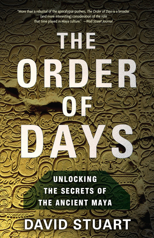 The Order of Days - Unlocking the Secrets of the Ancient Maya