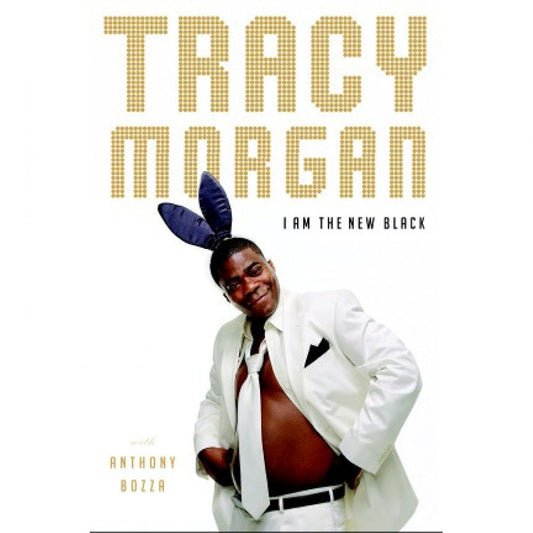 I Am the New Black by Tracy Morgan, Anthony Bozza