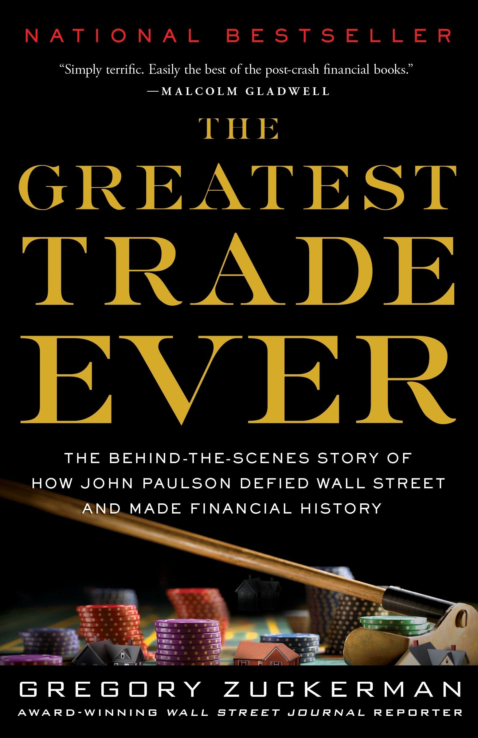The Greatest Trade Ever - The Behind-the-Scenes Story of How John Paulson Defied Wall Street and Made Financial History