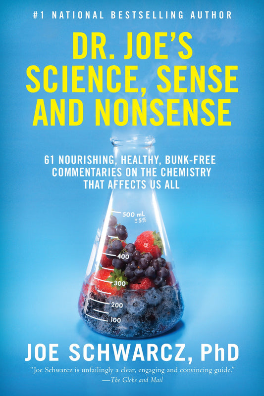 Dr. Joe's Science, Sense and Nonsense - 61 Nourishing, Healthy, Bunk-free Commentaries on the Chemistry That Affects Us All