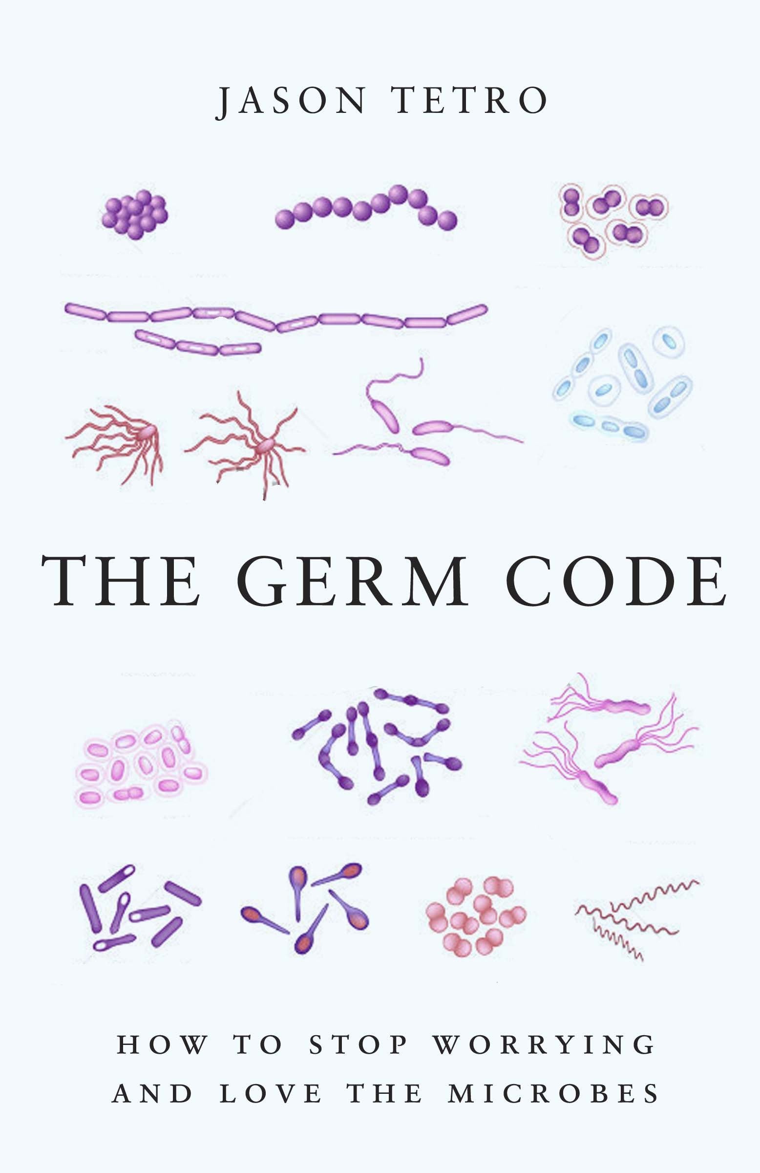 The Germ Code - How to Stop Worrying and Love the Microbes