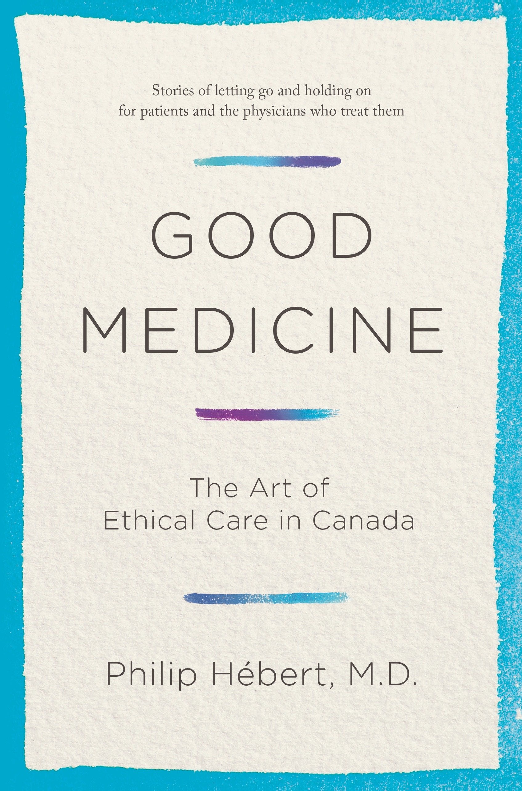 Good Medicine - The Art of Ethical Care in Canada