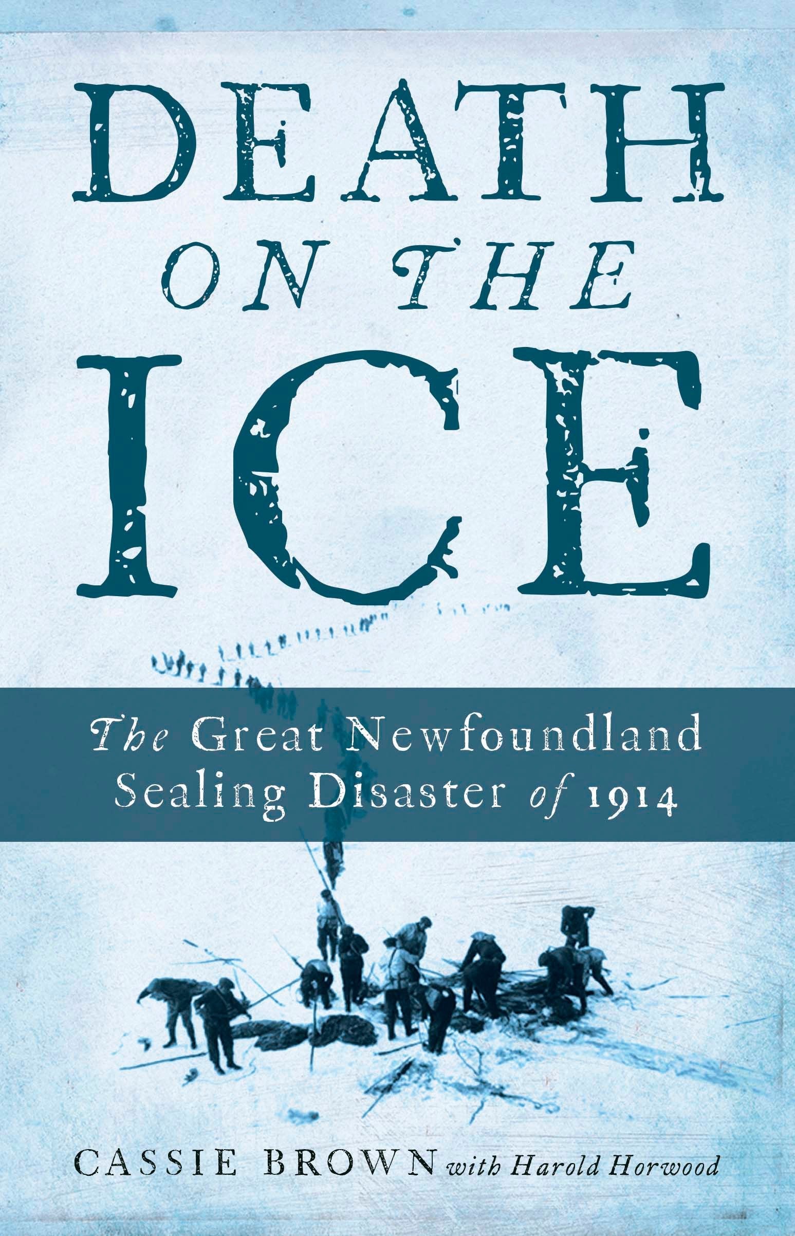 Death on the Ice - The Great Newfoundland Sealing Disaster of 1914