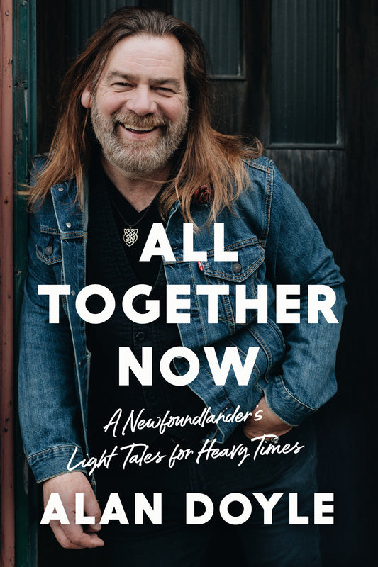All Together Now - A Newfoundlander's Light Tales for Heavy Times