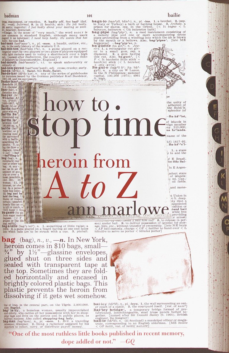 How to Stop Time - Heroin from A to Z