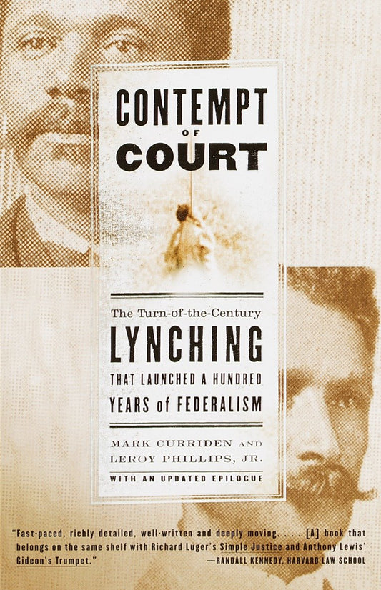 Contempt of Court - The Turn-of-the-Century Lynching That Launched a Hundred Years of Federalism