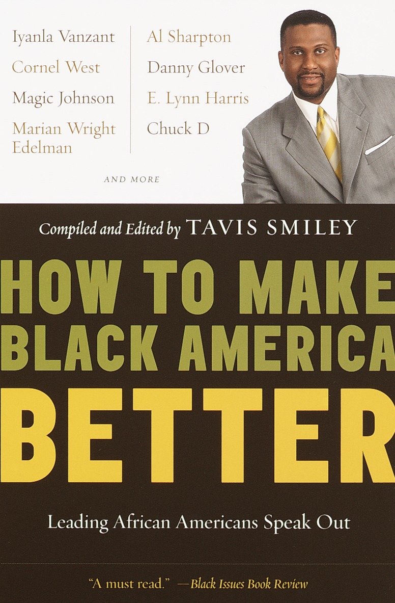 How to Make Black America Better - Leading African Americans Speak Out
