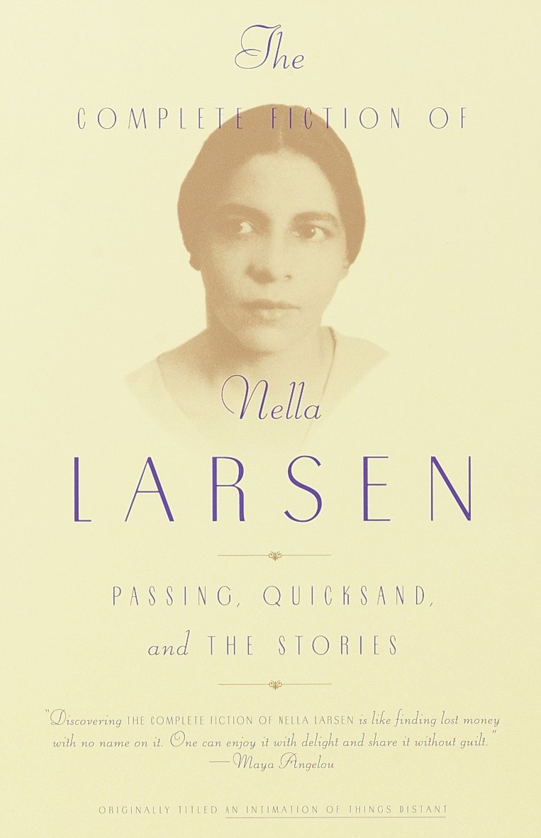 The Complete Fiction of Nella Larsen - Passing, Quicksand, and The Stories